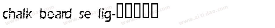 chalk board se lig字体转换